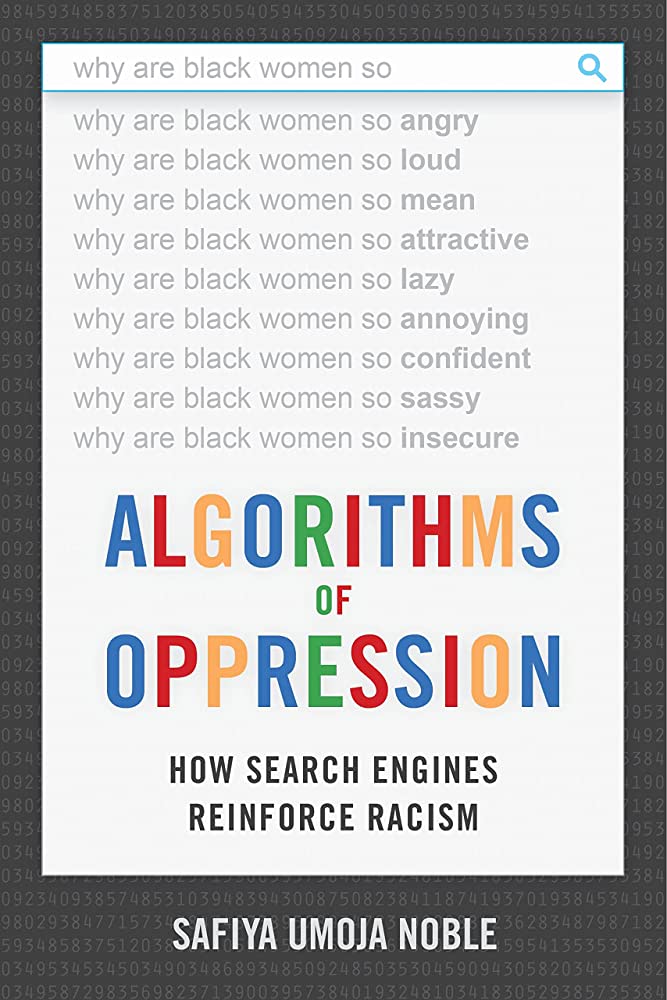 Cover for Algorithms of Oppression by Safiya Umoja Noble